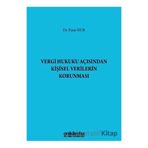 Vergi Hukuku Açısından Kişisel Verilerin Korunması - Pınar Nur - On İki Levha Yayınları
