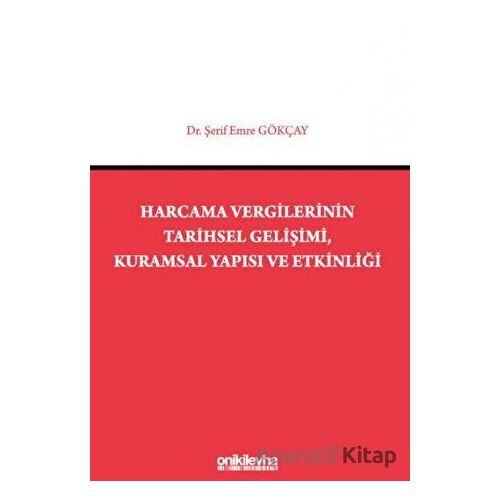 Harcama Vergilerinin Tarihsel Gelişimi, Kuramsal Yapısı ve Etkinliği