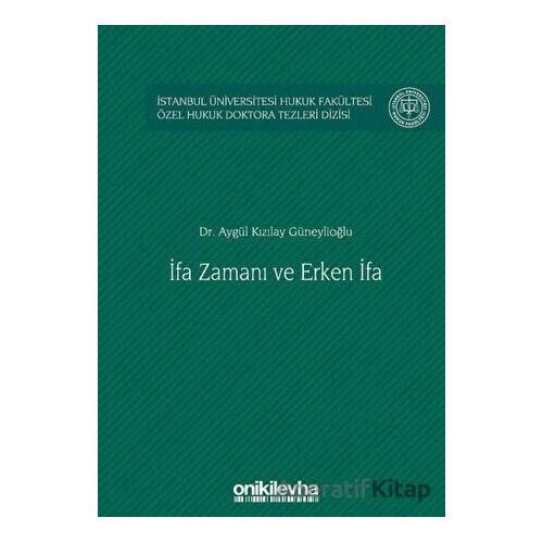 İfa Zamanı ve Erken İfa - Aygül Kızılay Güneylioğlu - On İki Levha Yayınları