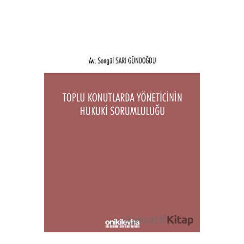 Toplu Konutlarda Yöneticinin Hukuki Sorumluluğu - Songül Sarı Gündoğdu - On İki Levha Yayınları