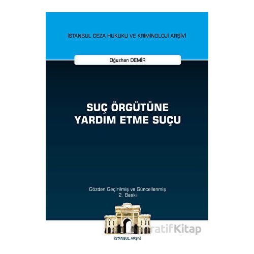 Suç Örgütüne Yardım Etme Suçu İstanbul Ceza Hukuku ve Kriminoloji Arşivi