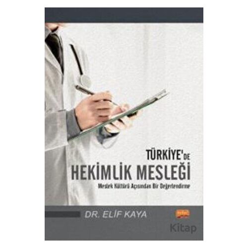 Türkiye’de Hekimlik Mesleği - Meslek Kültürü Açısından Bir Değerlendirme