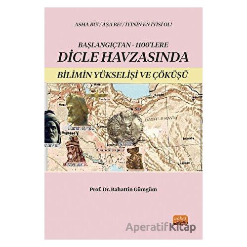 Başlangıçtan 1100lere Dicle Havzasında Bilimin Yükselişi ve Çöküşü