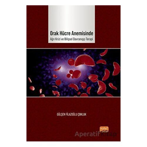 Orak Hücre Anemisinde Ağrı Krizi ve Bilişsel Davranışçı Terapi