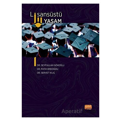 Lisansüstü Yaşam - Seyfullah Gökoğlu - Nobel Bilimsel Eserler