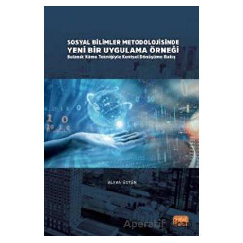 Sosyal Bilimler Metodolojisinde Yeni Bir Uygulama Örneği: Bulanık Küme Tekniğiyle Kentsel Dönüşüme B