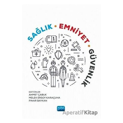 Sağlık, Emniyet, Güvenlik - Mustafa Yağımlı - Nobel Akademik Yayıncılık