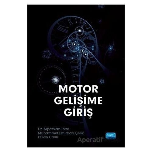 Motor Gelişime Giriş - Erkan Cavlı - Nobel Akademik Yayıncılık