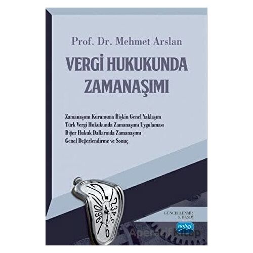 Vergi Hukukunda Zamanaşımı - Mehmet Arslan - Nobel Akademik Yayıncılık