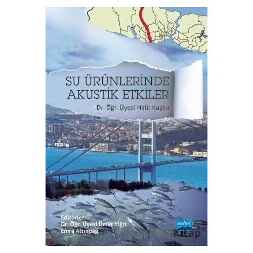 Su Ürünlerinde Akustik Etkiler - Halit Kuşku - Nobel Akademik Yayıncılık