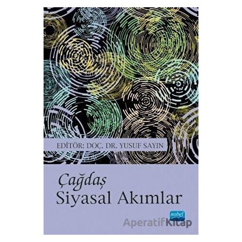 Çağdaş Siyasal Akımlar - Ahmet Furkan Özyakar - Nobel Akademik Yayıncılık