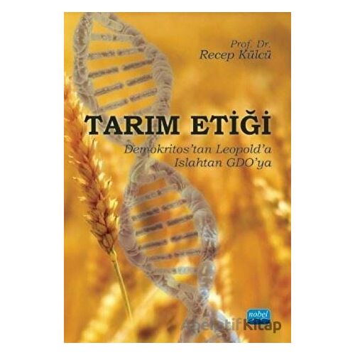 Tarım Etiği - Recep Külcü - Nobel Akademik Yayıncılık