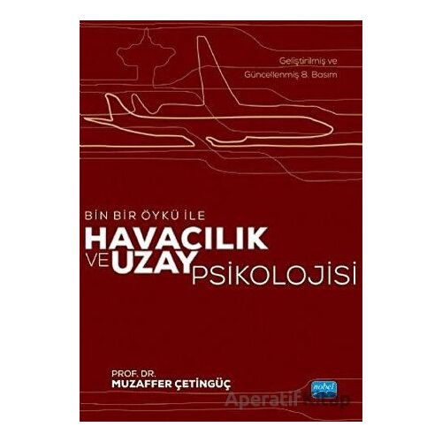 Havacılık ve Uzay Psikolojisi - Muzaffer Çetingüç - Nobel Akademik Yayıncılık