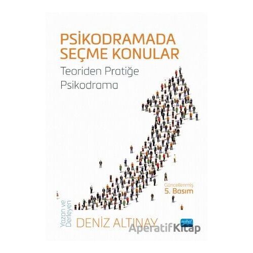 Psikodramada Seçme Konular - Deniz Altınay - Nobel Akademik Yayıncılık
