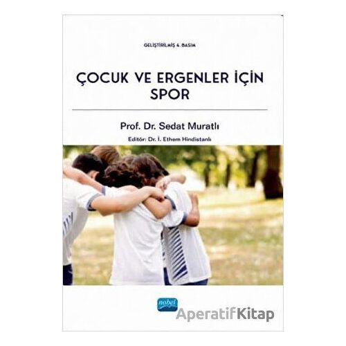 Çocuk ve Ergenler İçin Spor - Sedat Muratlı - Nobel Akademik Yayıncılık