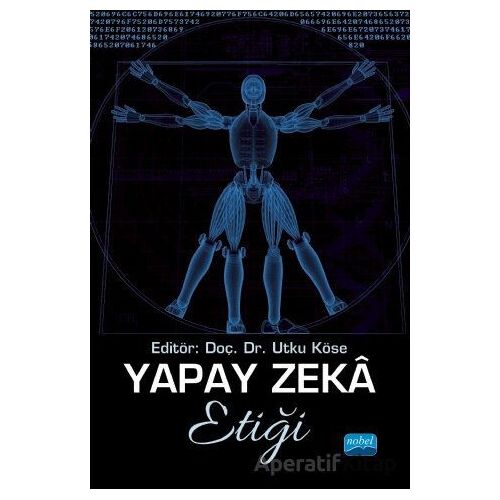 Yapay Zeka Etiği - Abdurrahman Ali Öncel - Nobel Akademik Yayıncılık