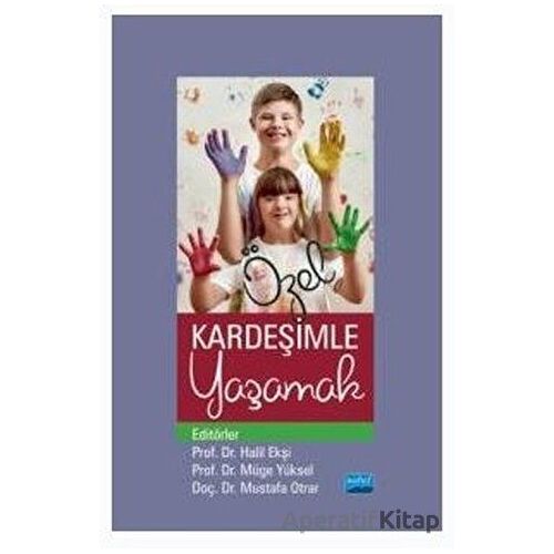Özel Kardeşimle Yaşamak - Çınar Kaya - Nobel Akademik Yayıncılık