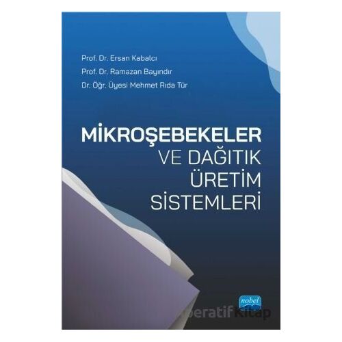 Mikroşebekeler ve Dağıtık Üretim Sistemleri - Ramazan Bayındır - Nobel Akademik Yayıncılık