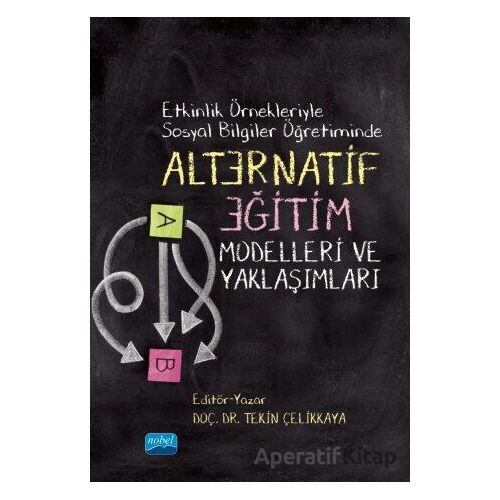Etkinlik Örnekleriyle Sosyal Bilgiler Öğretiminde Alternatif Eğitim Modelleri ve Yaklaşımları
