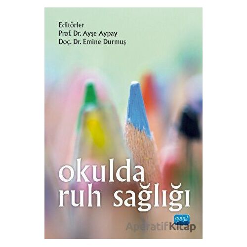 Okulda Ruh Sağlığı - Kolektif - Nobel Akademik Yayıncılık