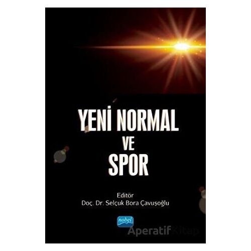 Yeni Normal ve Spor - Selçuk Bora Çavuşoğlu - Nobel Akademik Yayıncılık