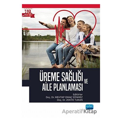 Üreme Sağlığı ve Aile Planlaması - Derya Kaya Şenol - Nobel Akademik Yayıncılık