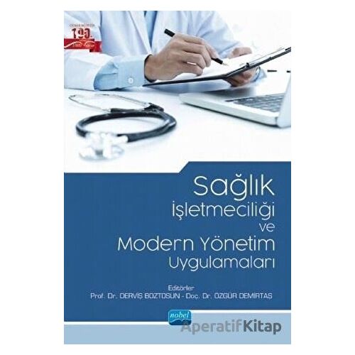 Sağlık İşletmeciliği ve Modern Yönetim Uygulamaları - Kolektif - Nobel Akademik Yayıncılık