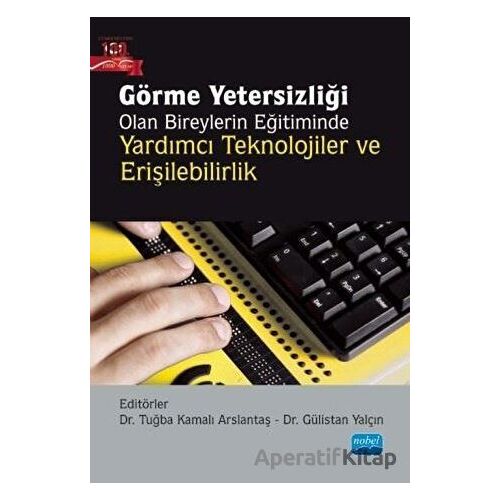 Görme Yetersizliği Olan Bireylerin Eğitiminde Yardımcı Teknolojiler ve Erişilebilirlik