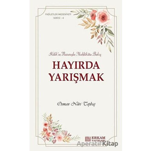 Hayırda Yarışmak - Osman Nuri Topbaş - Erkam Yayınları