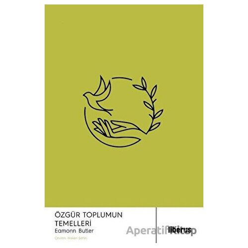 Özgür Toplumun Temelleri - Eamonn Butler - Liberus Yayınları