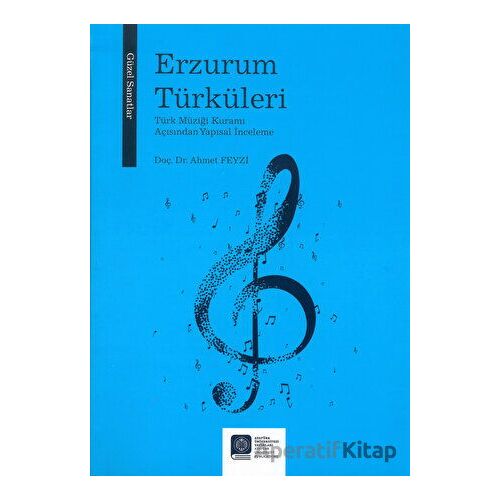 Erzurum Türküleri - Ahmet Fevzi - Atatürk Üniversitesi Yayınları