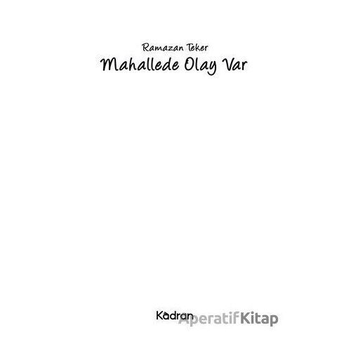Mahallede Olay Var - Ramazan Teker - Kadran Medya Yayıncılık