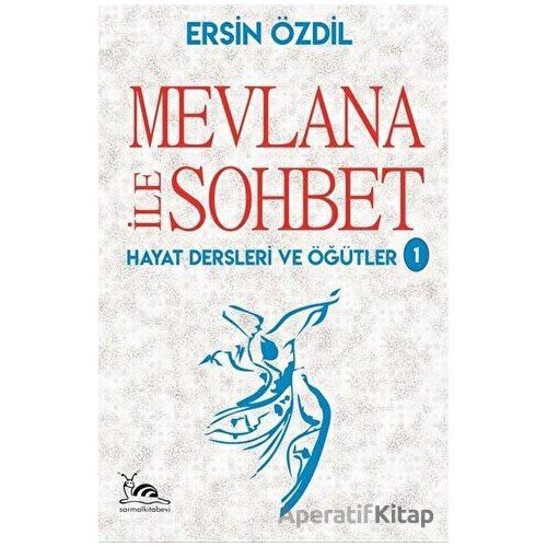 Mevlana İle Sohbet - Ersin Özdil - Sarmal Kitabevi