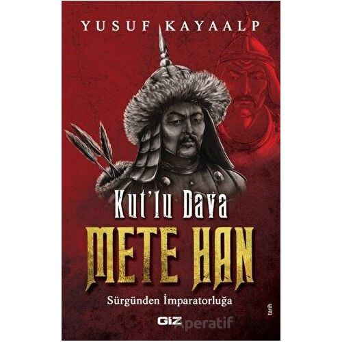 Kut’lu Dava Mete Han - Yusuf Kayaalp - Giz Kitap
