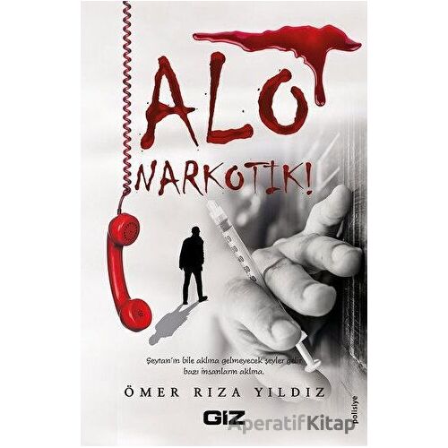 Alo Narkotik ! - Ömer Rıza Yıldız - Giz Kitap
