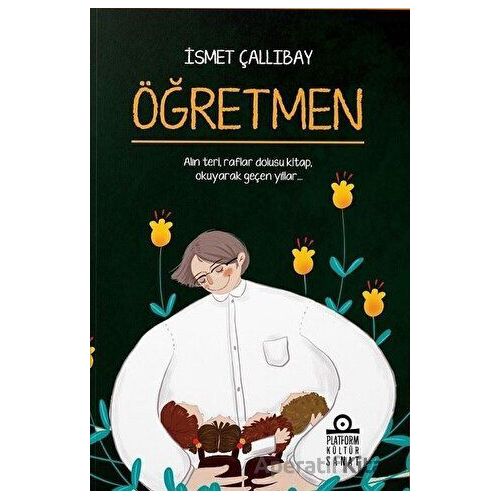 Öğretmen - İsmet Çallıbay - Platform Kültür Sanat Yayınları