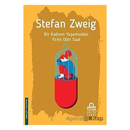 Bir Kadının Yaşamından Yirmi Dört Saat - Stefan Zweig - Platform Kültür Sanat Yayınları