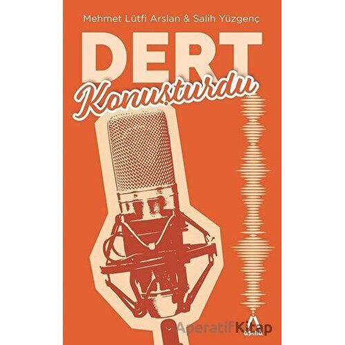 Dert Konuşturdu - Salih Yüzgenç - Aşina Yayınları
