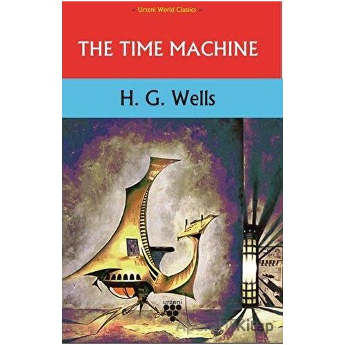 The Time Machine - H. G. Wells - Urzeni Yayıncılık