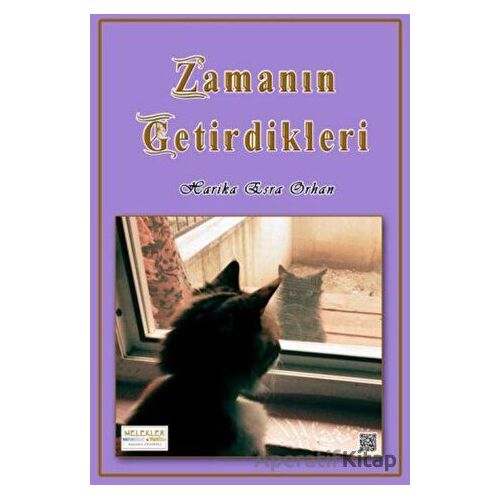 Zamanın Getirdikleri - Harika Esra Orhan - Melekler Yayıncılık
