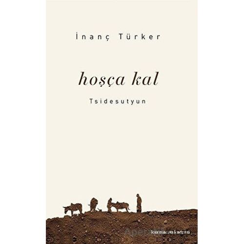 Hoşçakal - İnanç Türker - Kurmaca Akademi