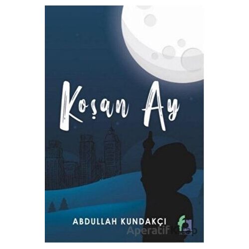 Koşan Ay - Abdullah Kundakçı - Fa Yayınları