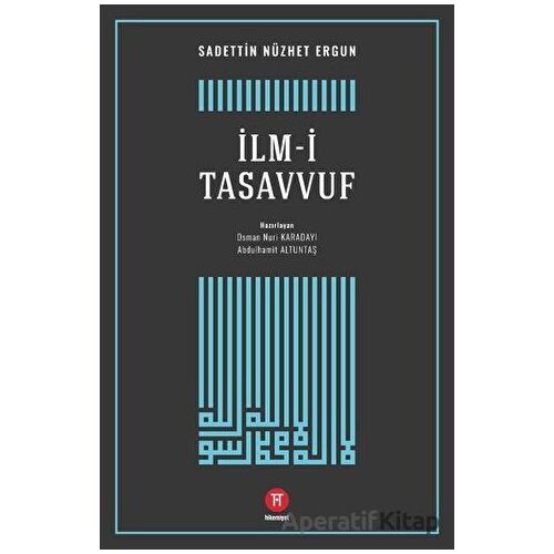 İlm-i Tasavvuf - Sadettin Nüzhet Ergun - Hikemiyat Yayınevi