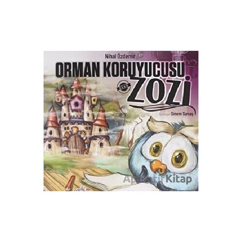 Orman Koruyucusu Zozi - Nihal Özdemir - Parmak Çocuk Yayınları