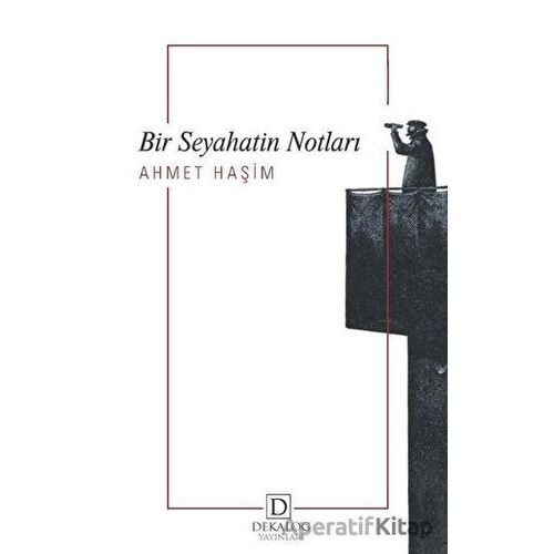 Bir Seyahatin Notları - Ahmet Haşim - Dekalog Yayınları
