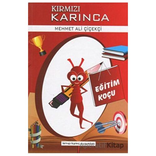 Eğitim Koçu - Kırmızı Karınca 1 - Mehmet Ali Çiçekçi - Kırmızı Karınca Yayınları