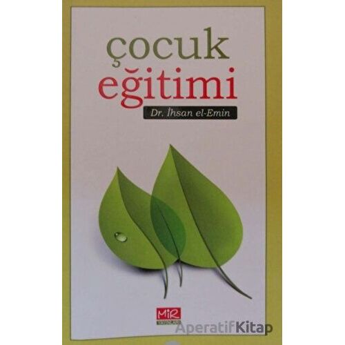 Çocuk Eğitimi - İhsan el-Emin - Mir Yayınları