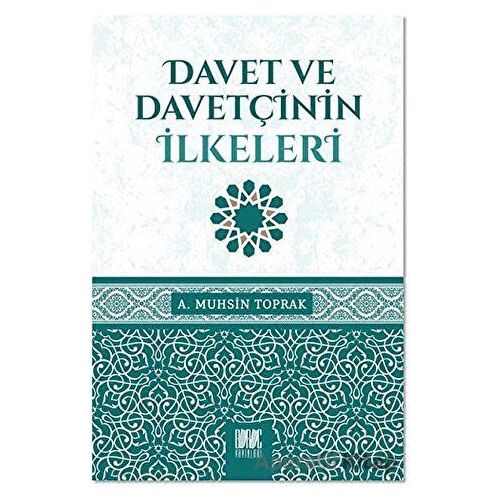 Davet ve Davetçinin İlkeleri - A. Muhsin Toprak - Buruç Yayınları