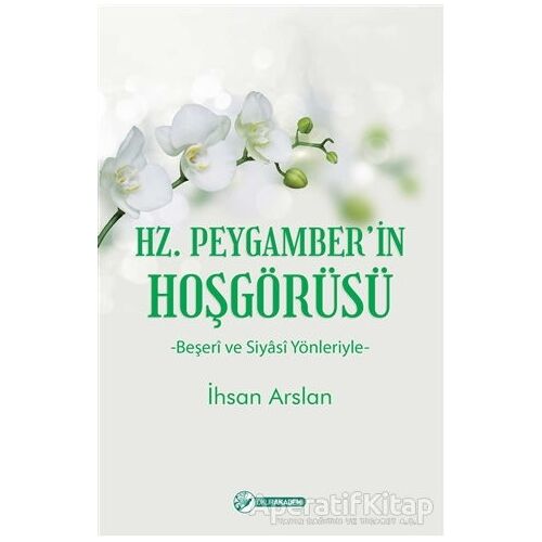 Hz. Peygamber’in Hoşgörüsü - İhsan Arslan - Okur Akademi