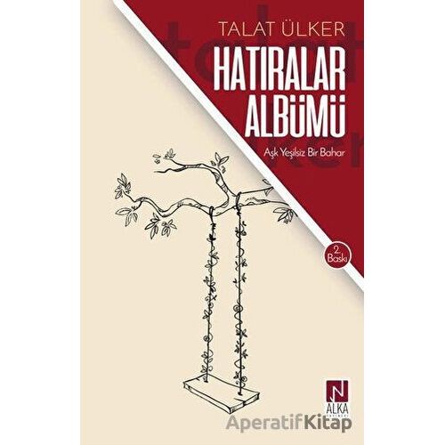 Hatıralar Albümü - Talat Ülker - Alka Yayınevi
